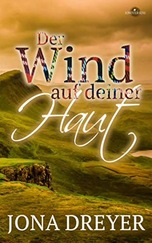 Der Wind auf deiner Haut: (Scotland Romance) von Independently published